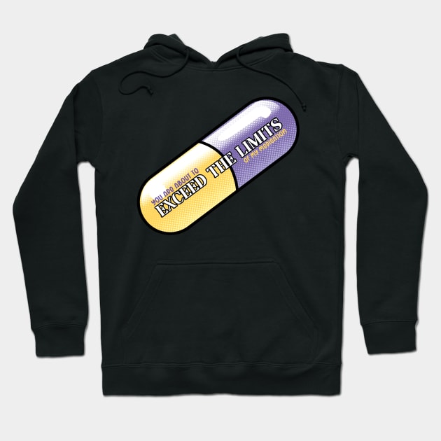 Exceed the Limits (Of my meds) Hoodie by UVGloPanda